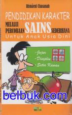 Pendidikan Karakter Melalui Percobaan Sains Sederhana untuk Anak Usia Dini
